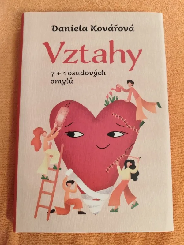 Vztahy 7+1 osudových omylů Daniela Kovářová